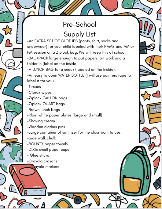 Pre- School Supply List  -An EXTRA SET OF CLOTHES (pants, shirt, socks and underwear) for your child labeled with their